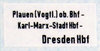 Zuglaufschild "Plauen - Dresden"